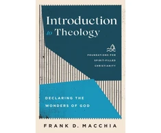 KNYGA Frank D Macchia Introduction to Theology – Declaring the Wonders of God