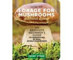 KNYGA Frank Hyman How to Forage for Mushrooms without Dying