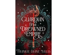 KNYGA Frankie Mallis Guardian of the Drowned Empire, the second book in the Drowned Empire romantasy series