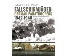 KNYGA Franois Cochet Fallschirmjager: German Paratroopers - 1942-1945