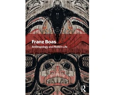 KNYGA Franz Boas Anthropology and Modern Life