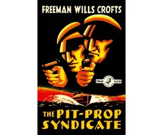 KNYGA Freeman Wills Crofts Pit-Prop Syndicate