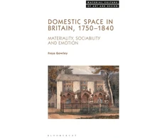 KNYGA Freya Gowrley Domestic Space in Britain, 1750-1840