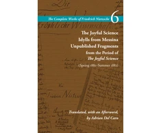 KNYGA Friedrich Nietzsche Joyful Science / Idylls from Messina / Unpublished Fragments from the Period of the Joyful Science (Spring 1881–Summer 1882)