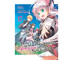 KNYGA Funa Didn't I Say to Make My Abilities Average in the Next Life?! (Light Novel) Vol. 17