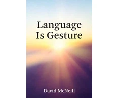 KNYGA G David Mcneill Language Is Gesture