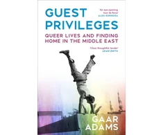 KNYGA Gaar Adams Guest Privileges, Queer Lives and Finding Home in the Middle East