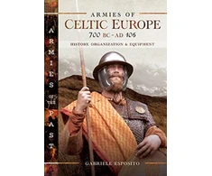 KNYGA Gabriele Esposito Armies of Celtic Europe 700 BC to AD 106