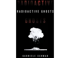 KNYGA Gabriele Schwab Radioactive Ghosts