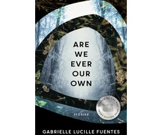 KNYGA Gabrielle Lucille Fuentes Are We Ever Our Own
