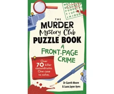 KNYGA Gareth Moore Murder Mystery Club Puzzle Book: A Front-page Crime, Over 70 Killer Conundrums. One Case to Solve