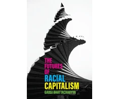 KNYGA Gargi Bhattacharyya Futures of Racial Capitalism