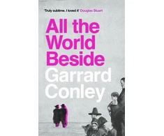 KNYGA Garrard Conley All the World Beside