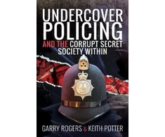 KNYGA Garry Rogers Undercover Policing and the Corrupt Secret Society Within