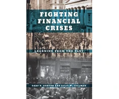 KNYGA Gary B Gorton Fighting Financial Crises
