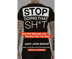 KNYGA Gary John Bishop Stop Doing That Sh*t