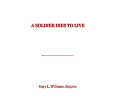 KNYGA Gary L Williams Soldier Dies to Live