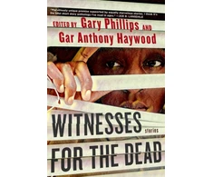 KNYGA Gary Phillips Witnesses for the Dead: Stories