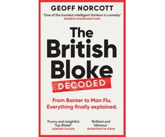 KNYGA Geoff Norcott British Bloke, Decoded, From Banter to Man-Flu. Everything finally explained.