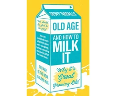 KNYGA Geoff Tibballs Old Age and How To Milk It