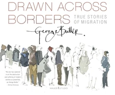 KNYGA George Butler Drawn Across Borders: True Stories of Migration
