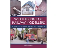 KNYGA George Dent Weathering for Railway Modellers Volume 2