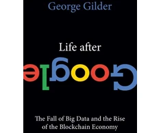 KNYGA George Gilder Life After Google