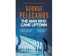 KNYGA George P Pelecanos Man Who Came Uptown