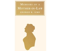KNYGA George R Sims Memoirs of a Mother in Law