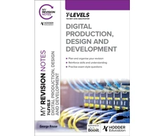 KNYGA George Rouse My Revision Notes: Digital Production, Design and Development T Level