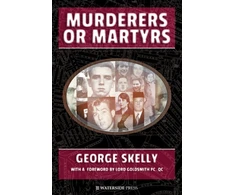KNYGA George Skelly Murderers or Martyrs