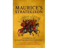 KNYGA George T Dennis Maurice's Strategikon