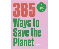 KNYGA Georgina Wilson Powell 365 Ways to Save the Planet, A Day-by-day Guide to Sustainable Living