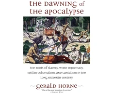 KNYGA Gerald Horne Dawning of the Apocalypse