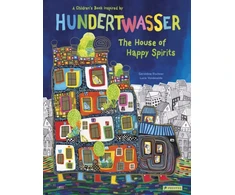 KNYGA Geraldine Elschner House of Happy Spirits, A Children’s Book Inspired by Friedensreich Hundertwasser