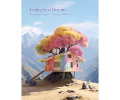 KNYGA gestalten Living in a Dream, Dreamscapes, Imagined Architecture, and Interiors