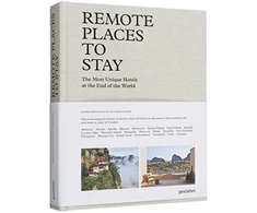 KNYGA Gestalten Remote Places to Stay, The Most Unique Hotels at the End of the World