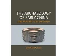 KNYGA Gideon Shelach Lavi Archaeology of Early China
