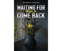 KNYGA Gilbert Finley Waiting for Them to Come Back