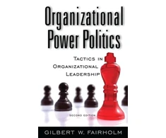 KNYGA Gilbert W Fairholm Organizational Power Politics