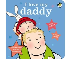 KNYGA Giles Andreae I Love My Daddy Board Book