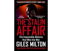 KNYGA Giles Milton Stalin Affair, The Impossible Alliance that Won the War