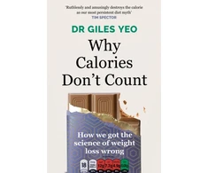 KNYGA Giles Yeo Why Calories Don't Count, How we got the science of weight loss wrong