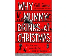 KNYGA Gill Sims Why Mummy Drinks at Christmas