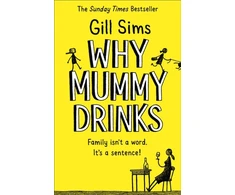 KNYGA Gill Sims Why Mummy Drinks