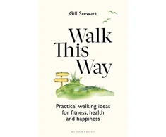 KNYGA Gill Stewart Walk This Way, Practical walking ideas for fitness, health and happiness