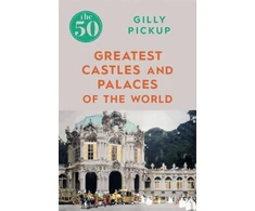 KNYGA Gilly Pickup 50 Greatest Castles and Palaces of the World