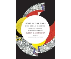 KNYGA Gloria Anzaldua Light in the Dark/Luz En Lo Oscuro
