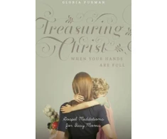 KNYGA Gloria Furman Treasuring Christ When Your Hands Are Full