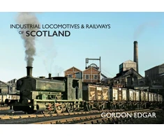 KNYGA Gordon Edgar Industrial Locomotives &amp; Railways of Scotland
